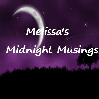 Melissa's Midnight Musings